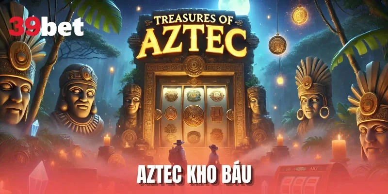 Aztec Kho Báu
