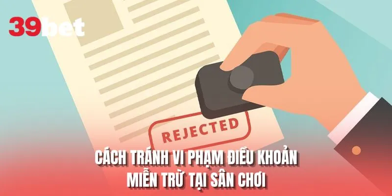 Cách tránh vi phạm điều khoản miễn trừ từ sân chơi