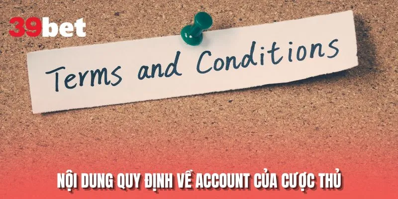 Nội dung quy định về account của cược thủ