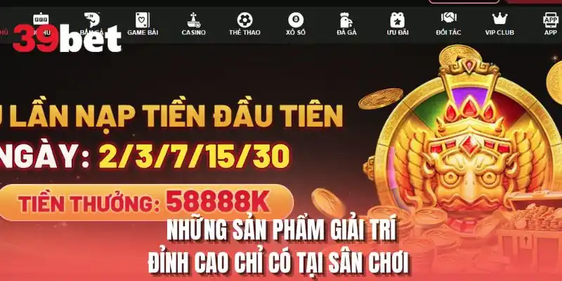 Những sản phẩm giải trí đỉnh cao chỉ có tại sân chơi