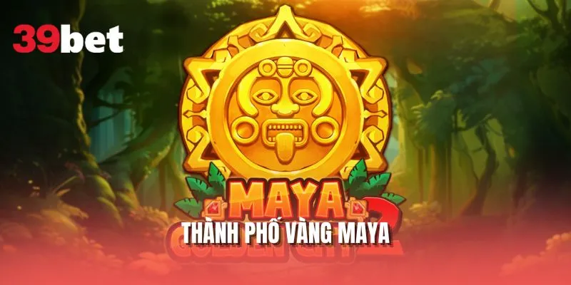 Thành Phố Vàng Maya